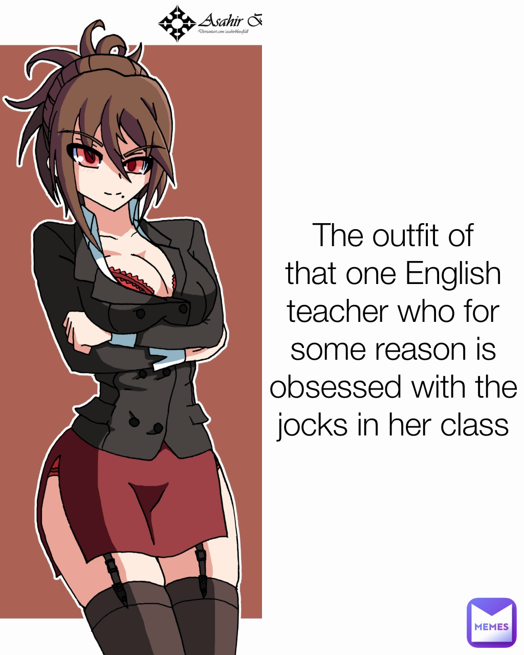 The outfit of that one English teacher who for some reason is obsessed with the jocks in her class