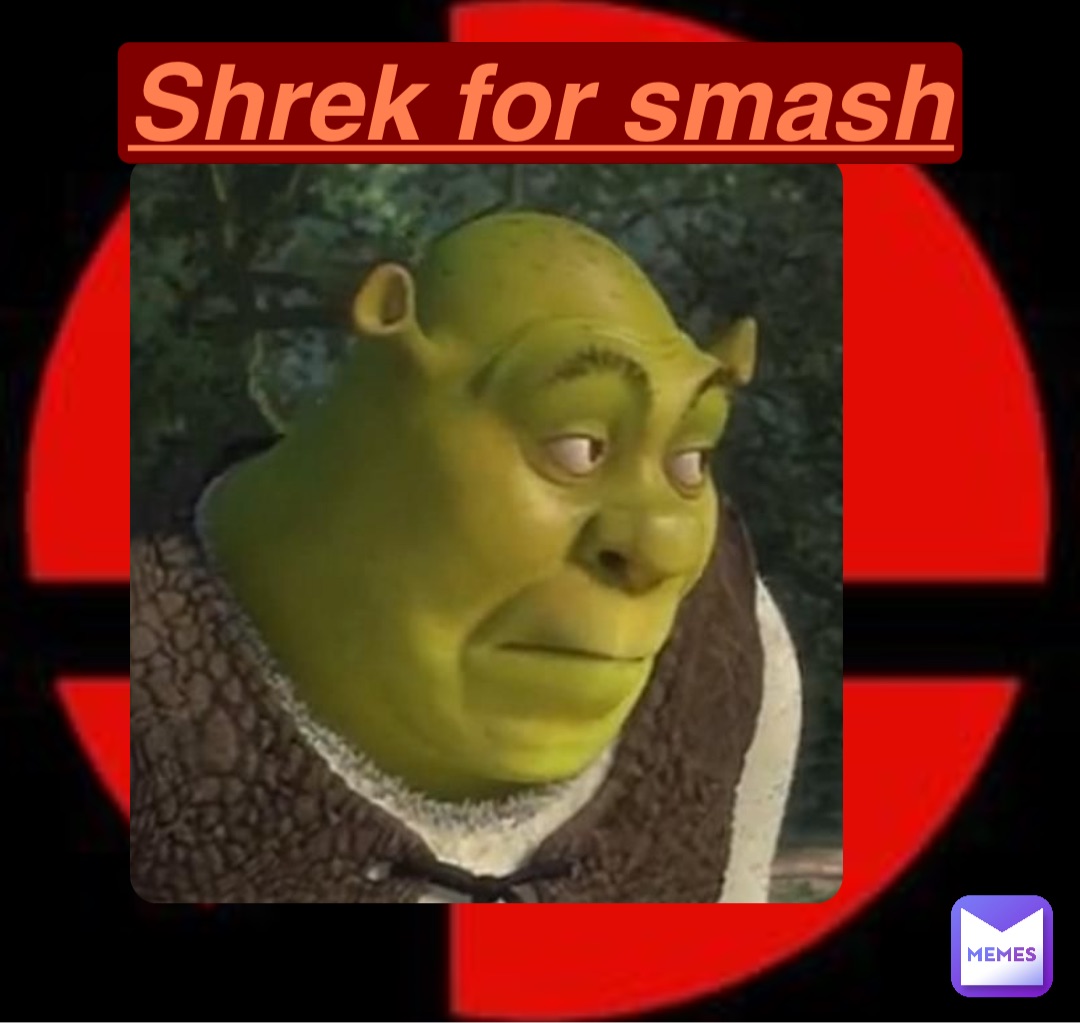 Shrek for smash