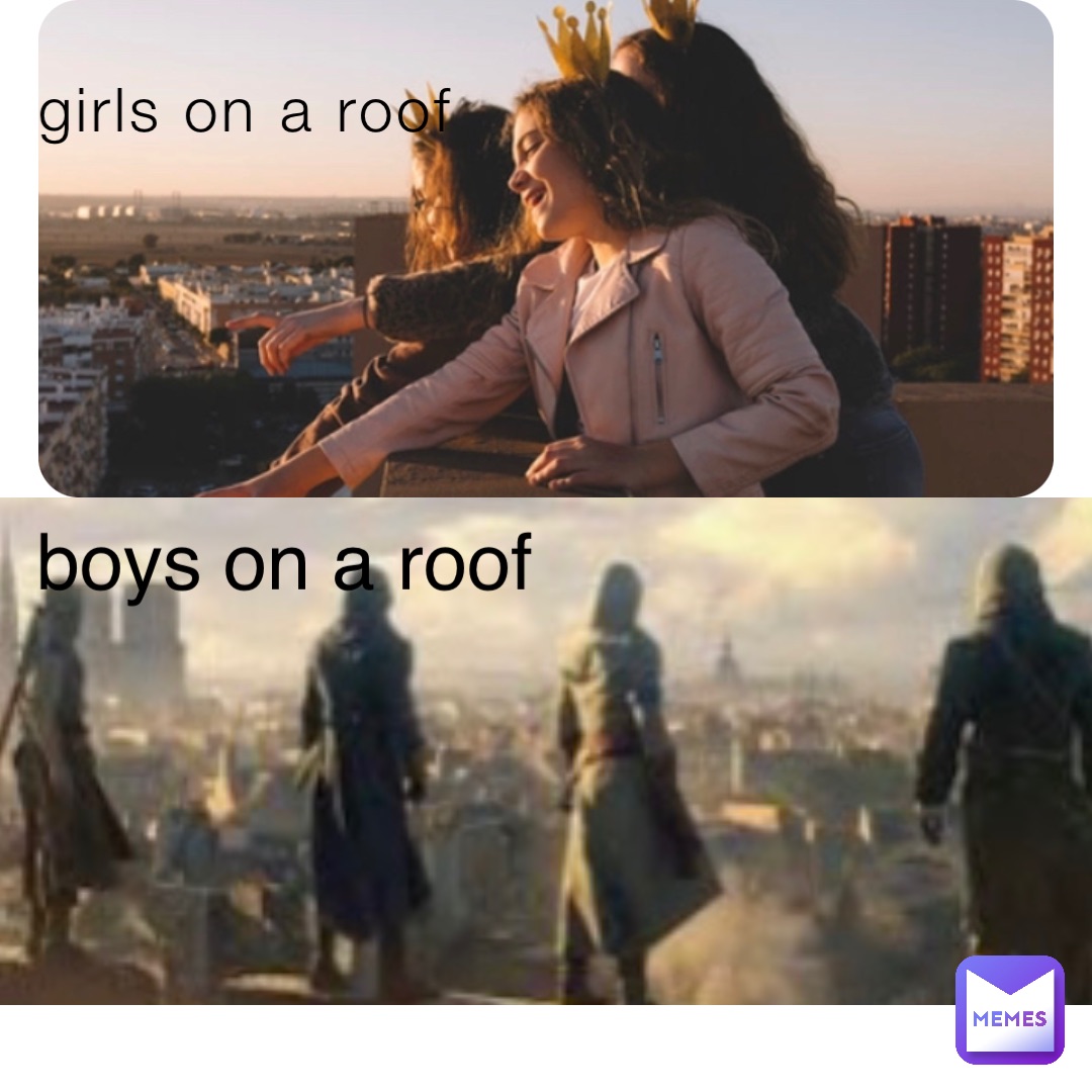 girls on a roof boys on a roof