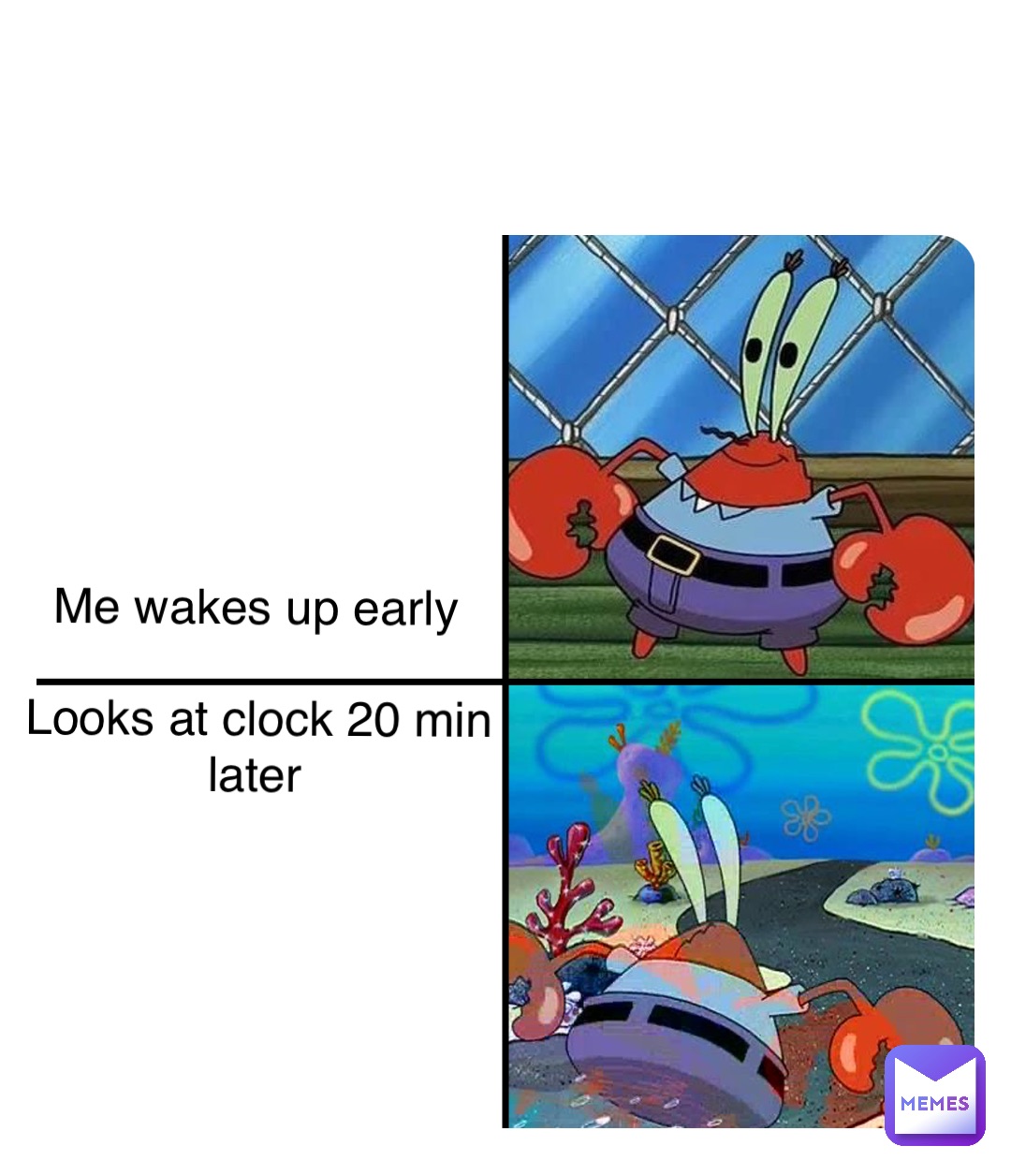 Double tap to edit Me wakes up early

Looks at clock 20 min later