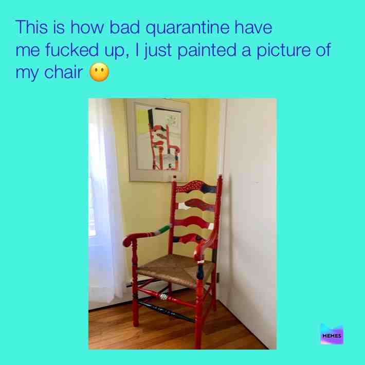 #boredom  #quarantine  #fucked