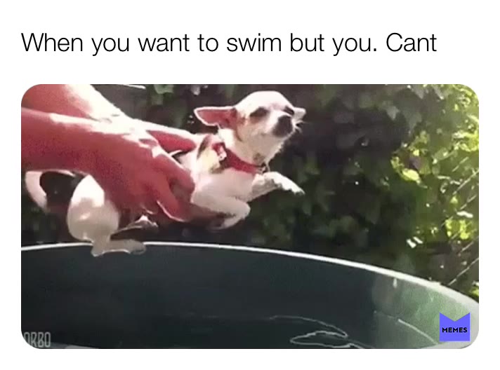 #Cant swim