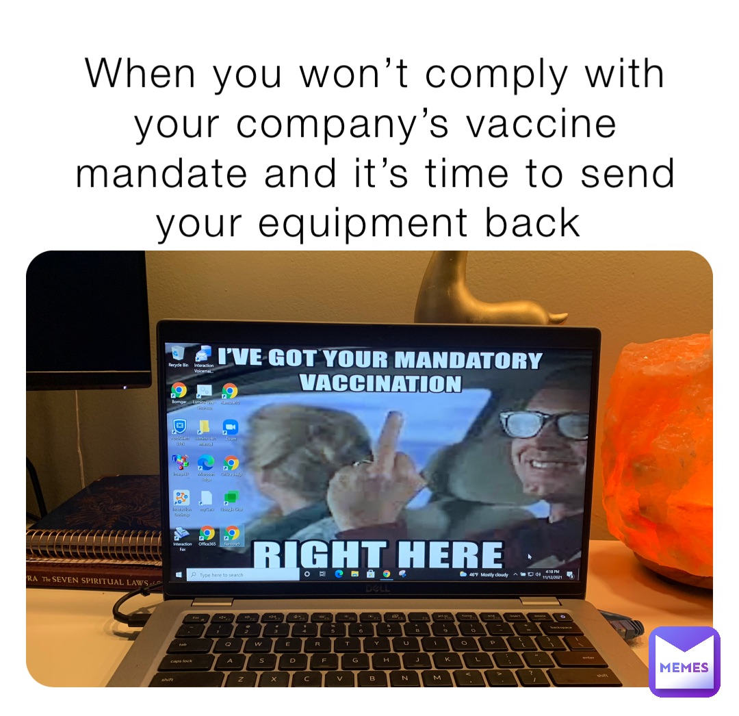 When you won’t comply with your company’s vaccine mandate and it’s time to send your equipment back
