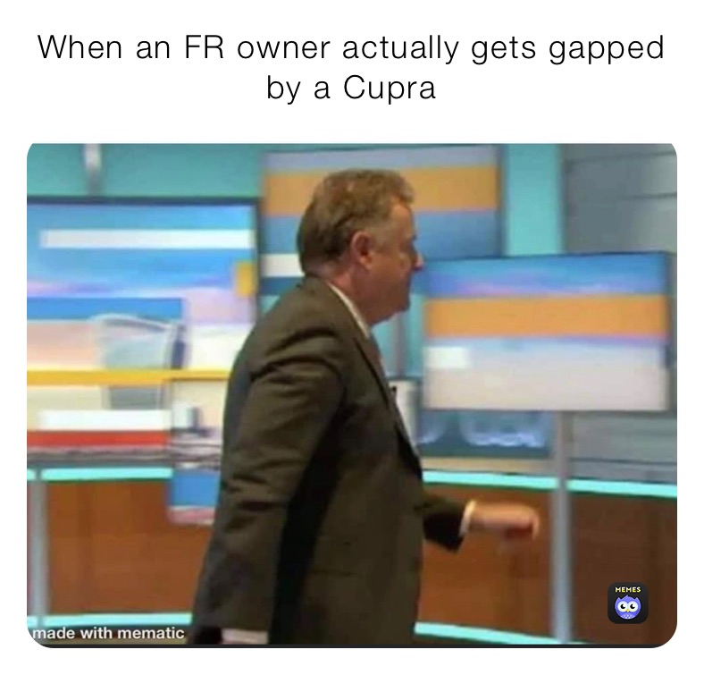 When an FR owner actually gets gapped by a Cupra