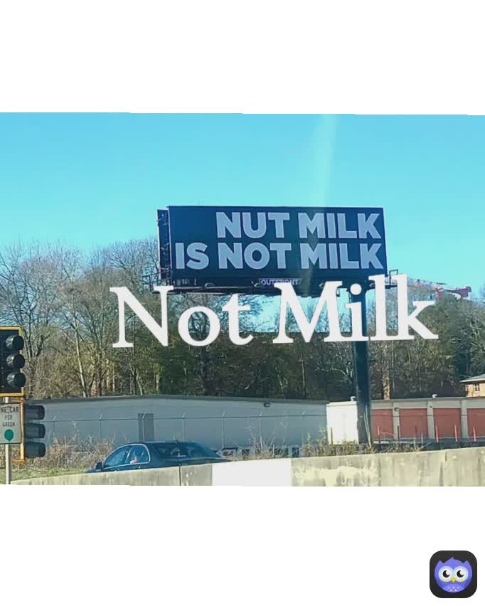 Not Milk