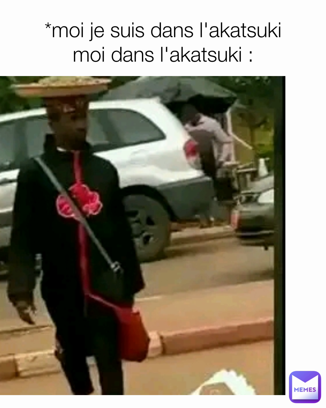 *moi je suis dans l'akatsuki
moi dans l'akatsuki :