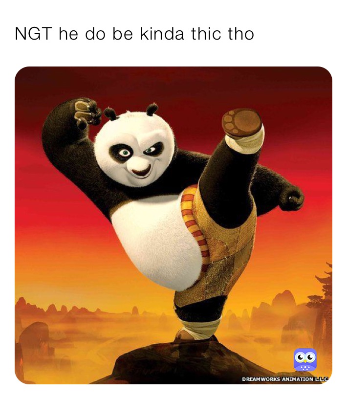 NGT he do be kinda thic tho