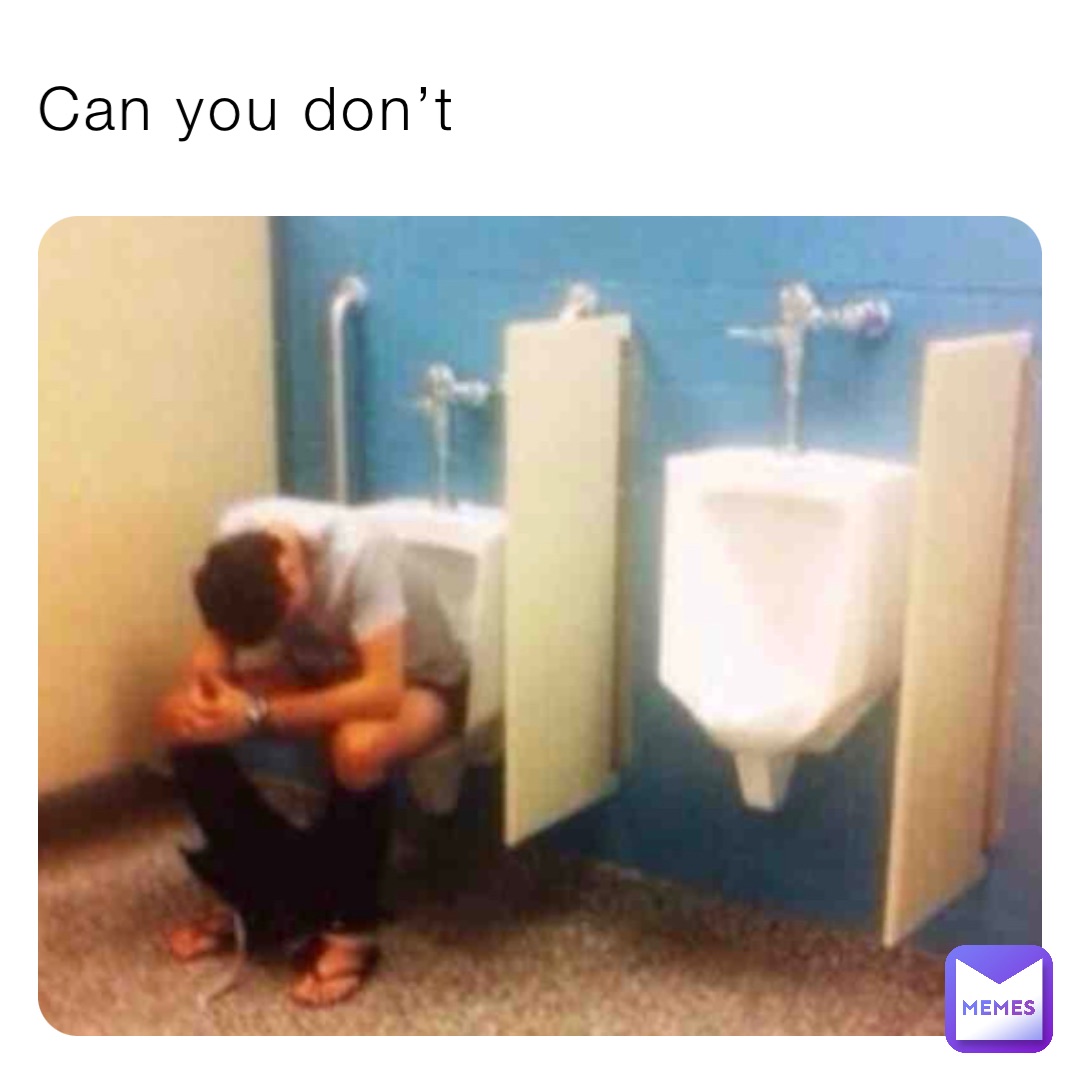 Can you don’t