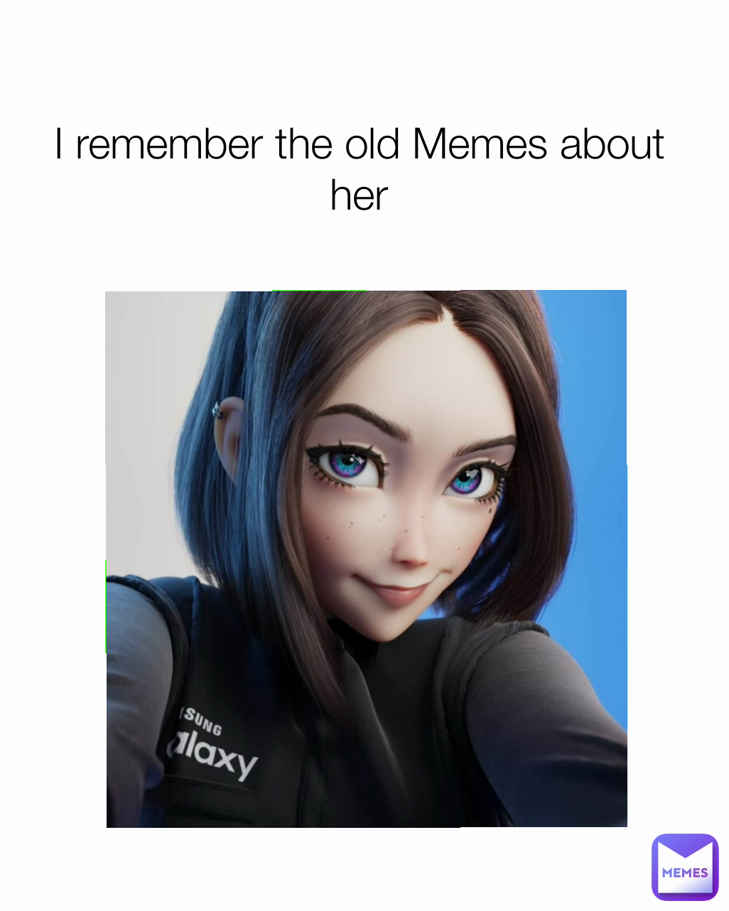I remember the old Memes about her