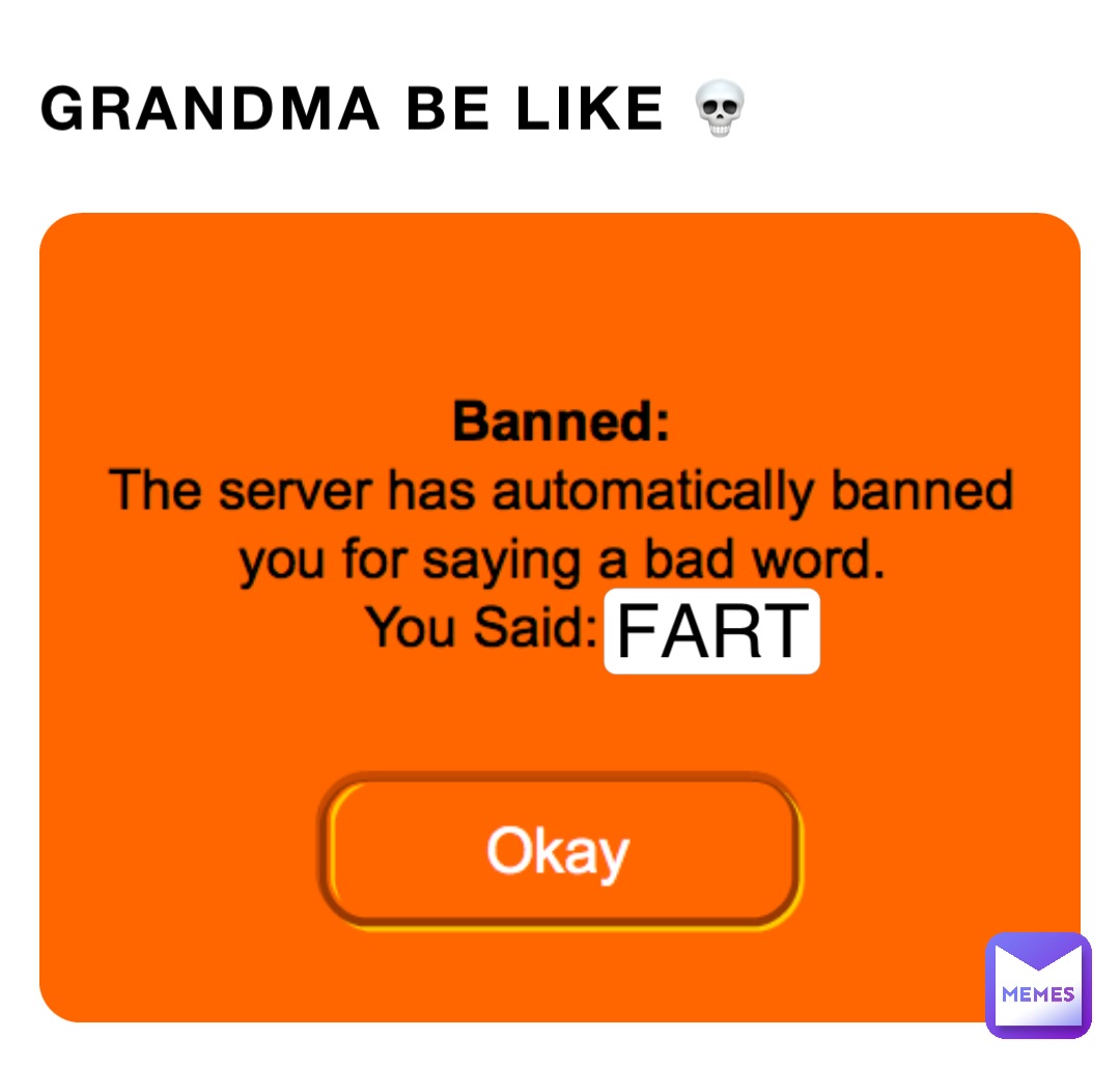 Grandma be like 💀 FART