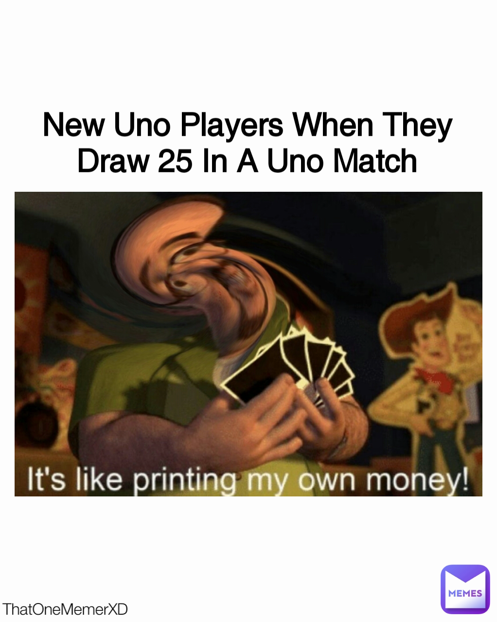 ThatOneMemerXD New Uno Players When They Draw 25 In A Uno Match