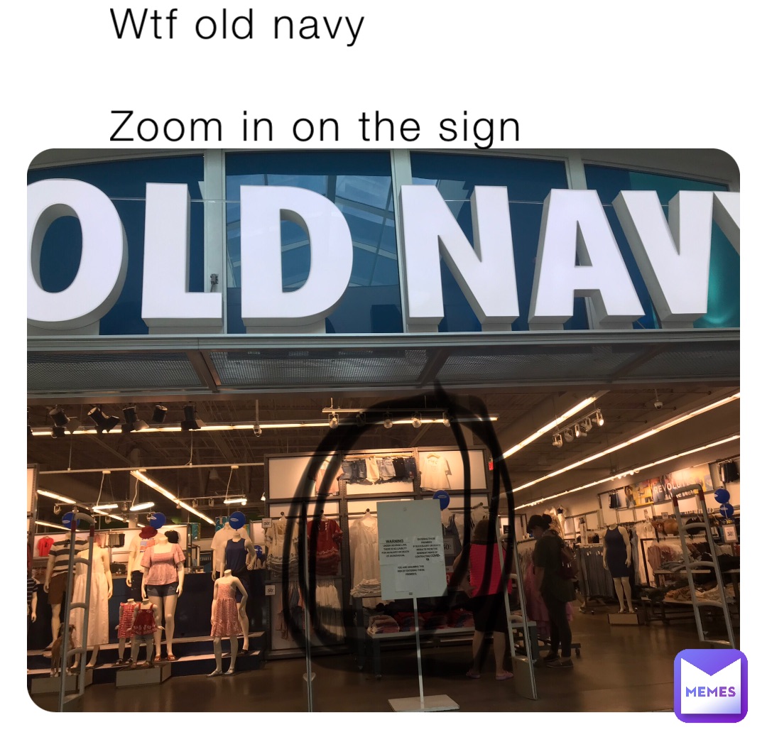 Wtf old navy

Zoom in on the sign