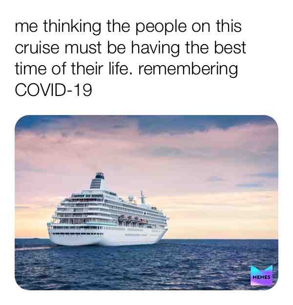 #cruise #covid19 #wow #dankmemes #memes #dank #haha #lol