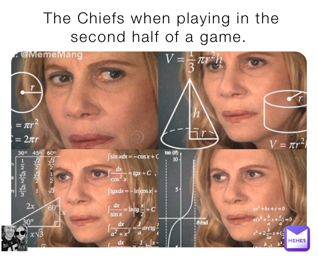 The Chiefs when playing in the second half of a game.