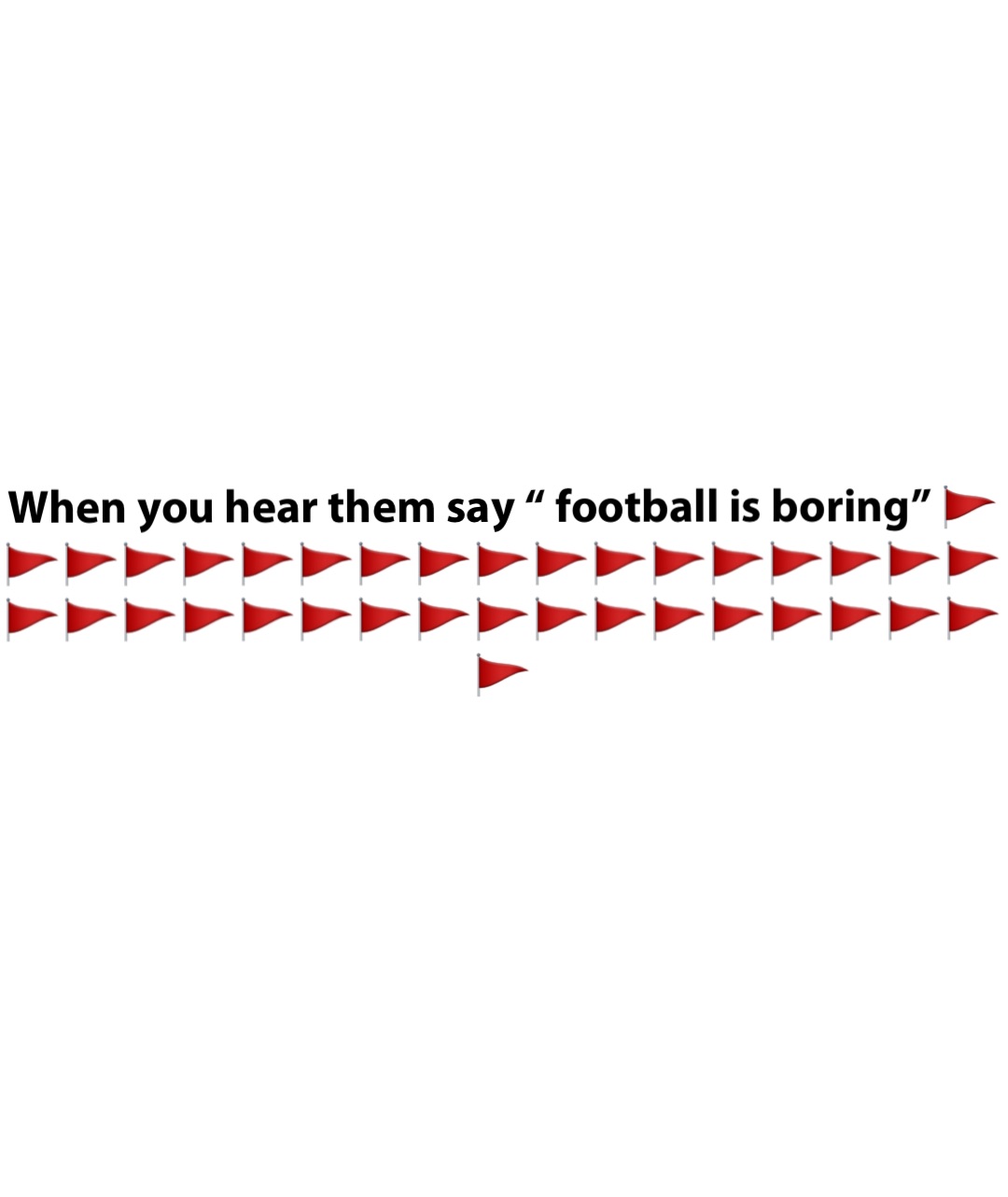 When you hear them say “ football is boring” 🚩🚩🚩🚩🚩🚩🚩🚩🚩🚩🚩🚩🚩🚩🚩🚩🚩🚩🚩🚩🚩🚩🚩🚩🚩🚩🚩🚩🚩🚩🚩🚩🚩🚩🚩🚩 Double tap to edit