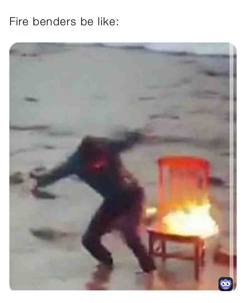 Any avatar fans(the one with elements:) #funny #memes #avatar #fire #elements
