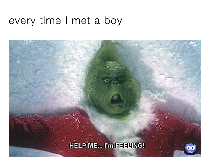 every time I met a boy
