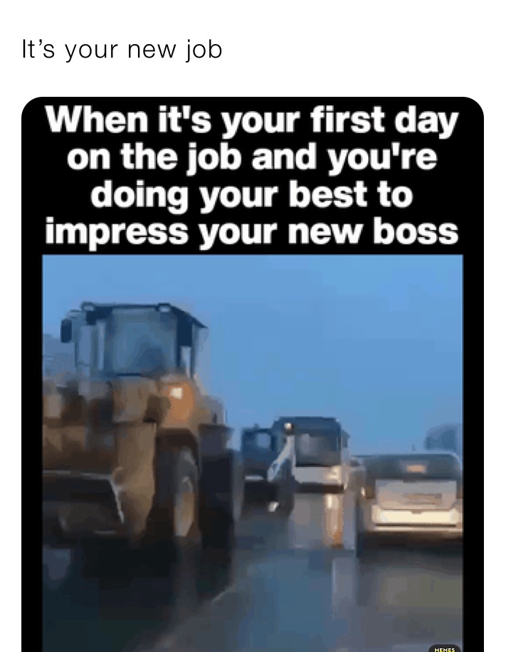 It’s your new job