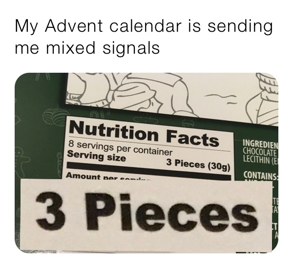 My Advent calendar is sending me mixed signals