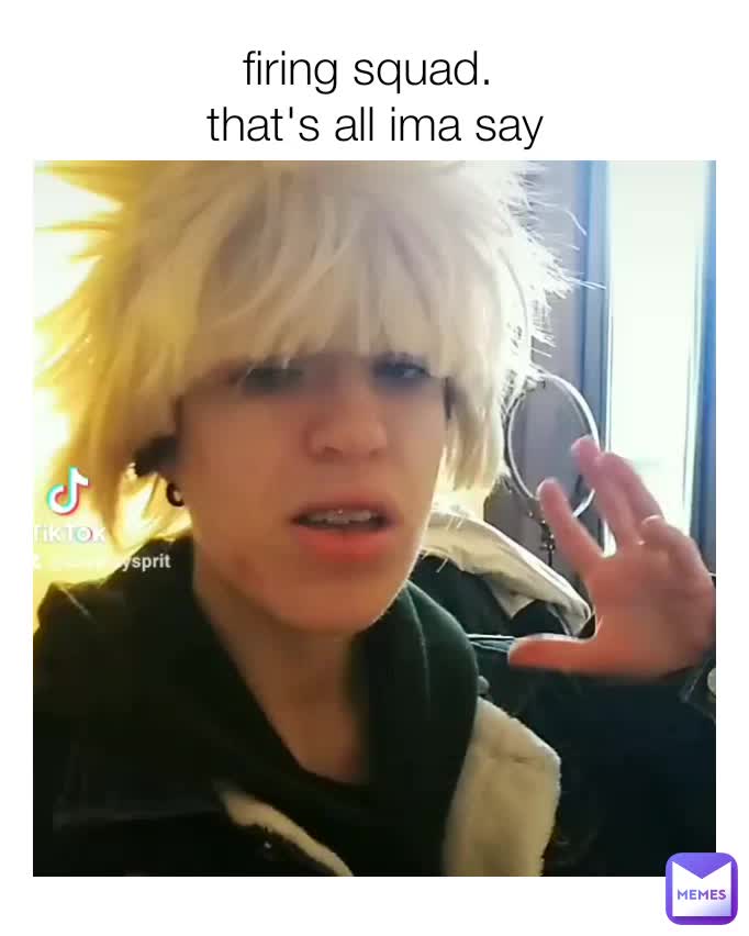 firing squad. that's all ima say jjpowers24 Memes