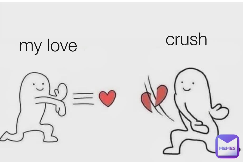 my love: my love my love crush