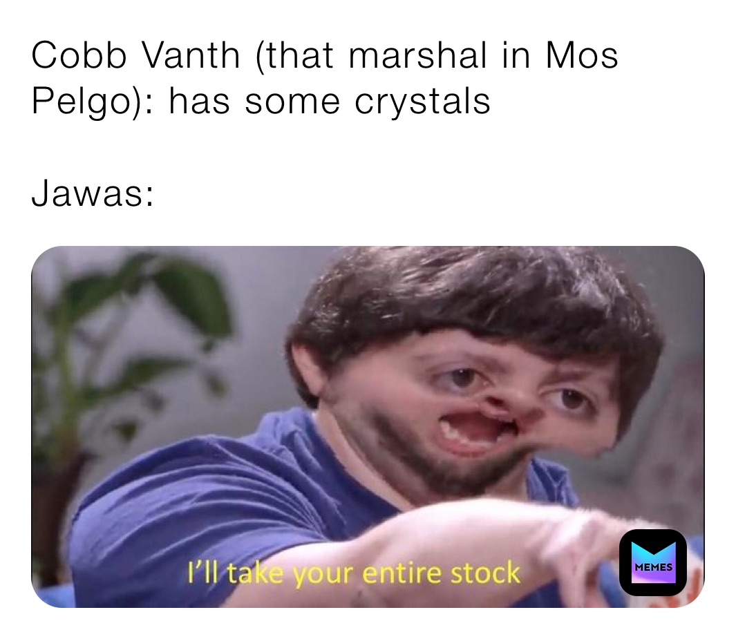 Cobb Vanth (that marshal in Mos Pelgo): has some crystals

Jawas: