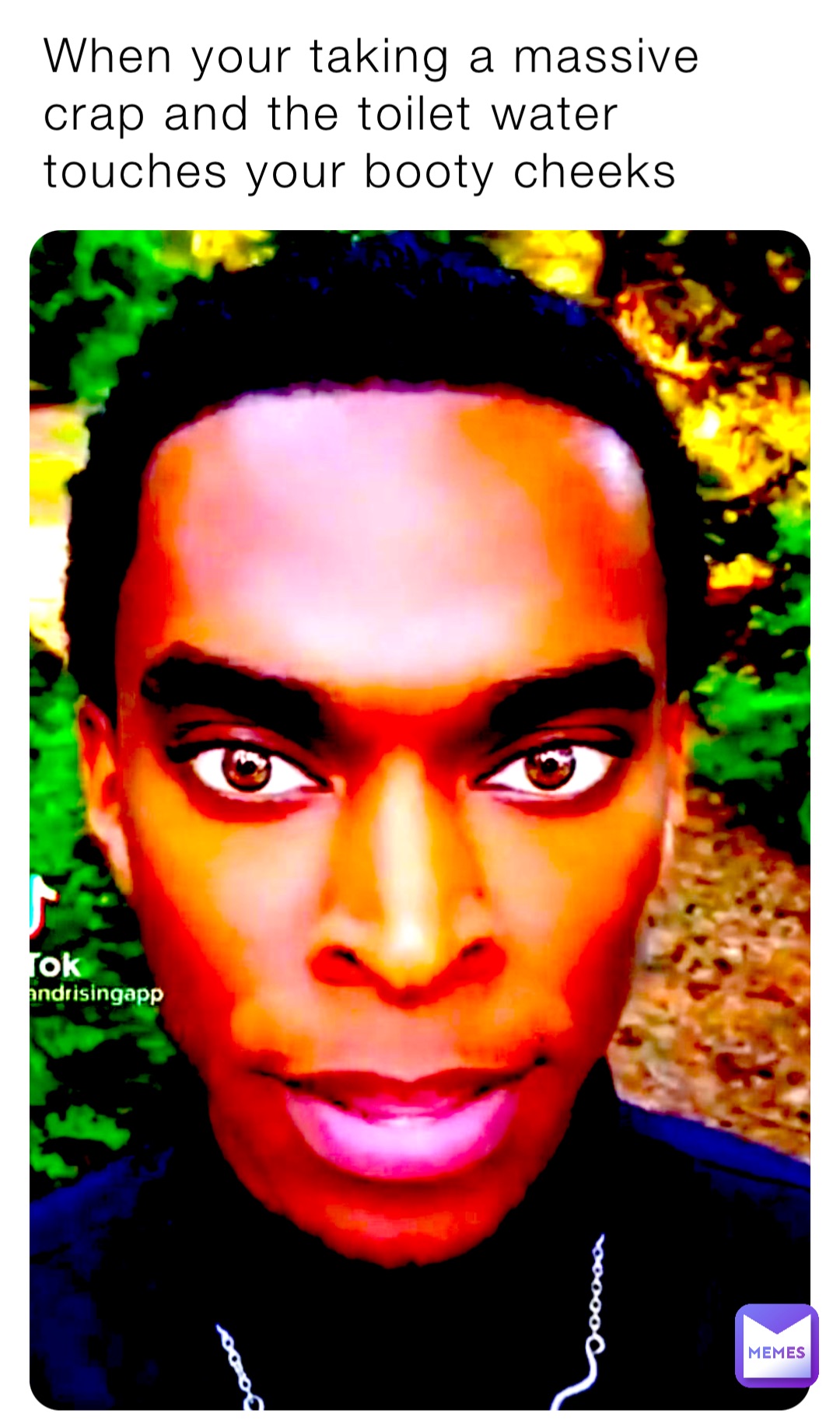 When your taking a massive crap and the toilet water touches your booty cheeks