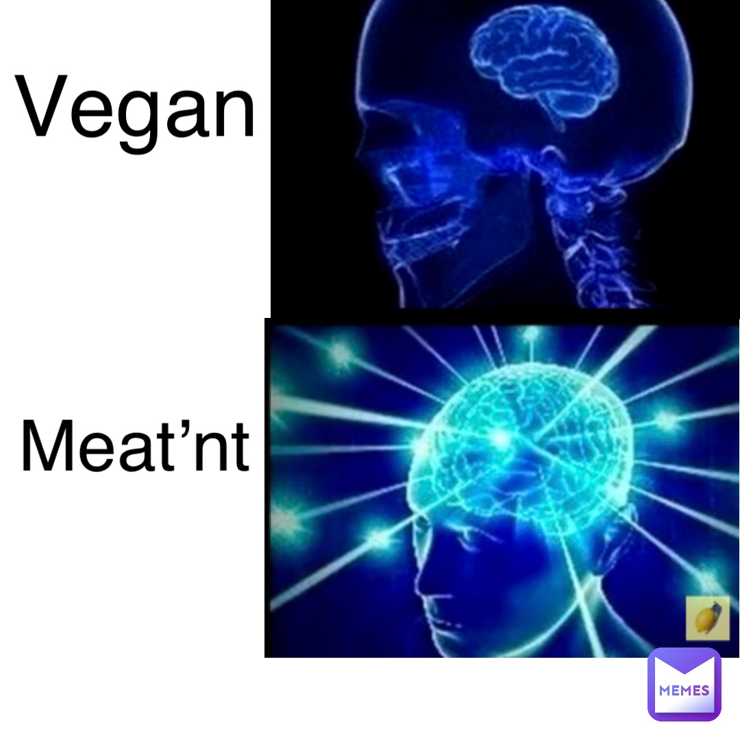 Vegan Meat’nt