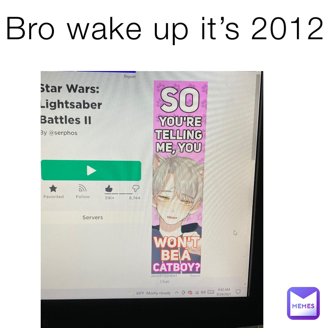 Bro wake up it’s 2012
