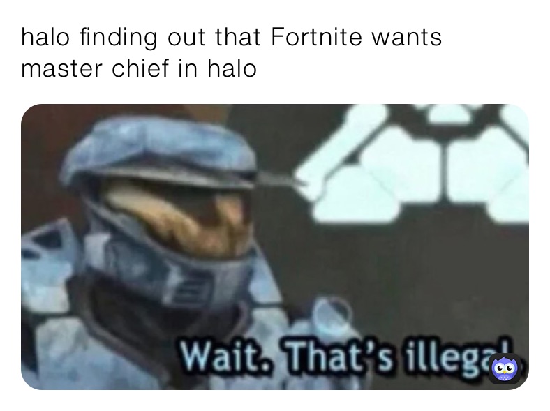 halo finding out that Fortnite wants master chief in halo | @BigHank7 ...