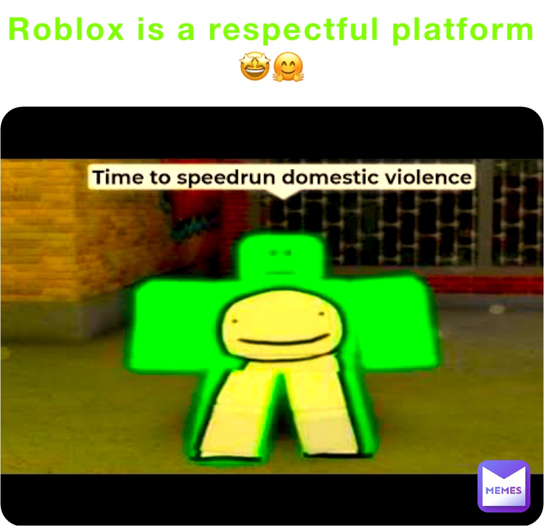 Roblox is a respectful platform
🤩🤗