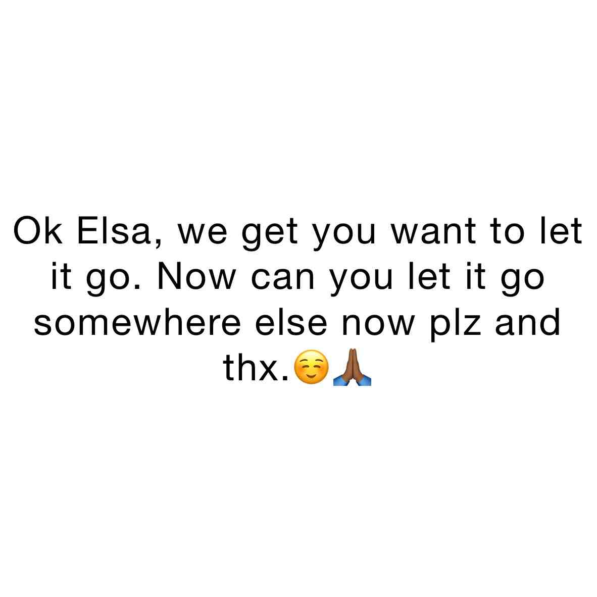 Not Elsa having a grudge against us.🙄 #2021 #cold #chill #relatable