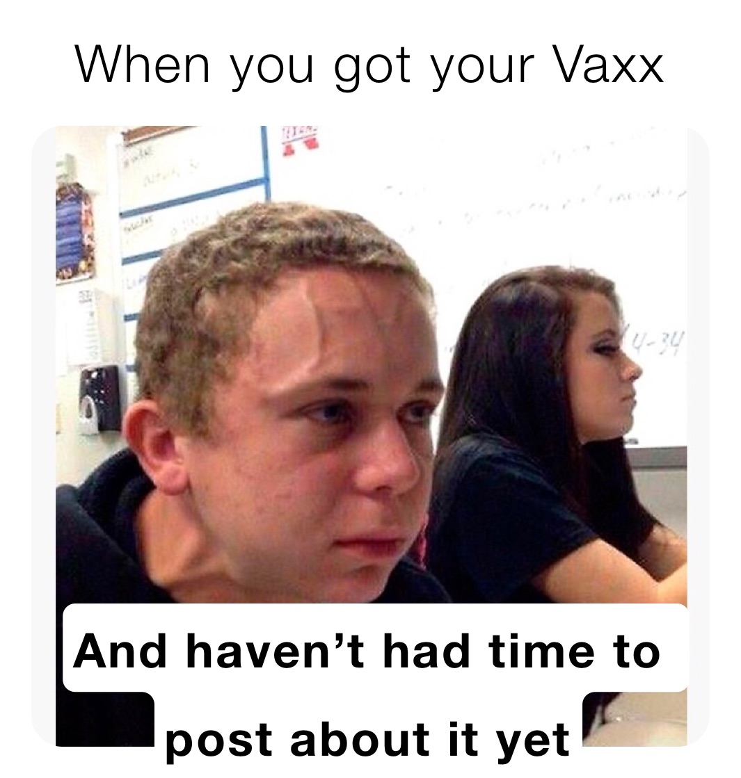 When you got your Vaxx