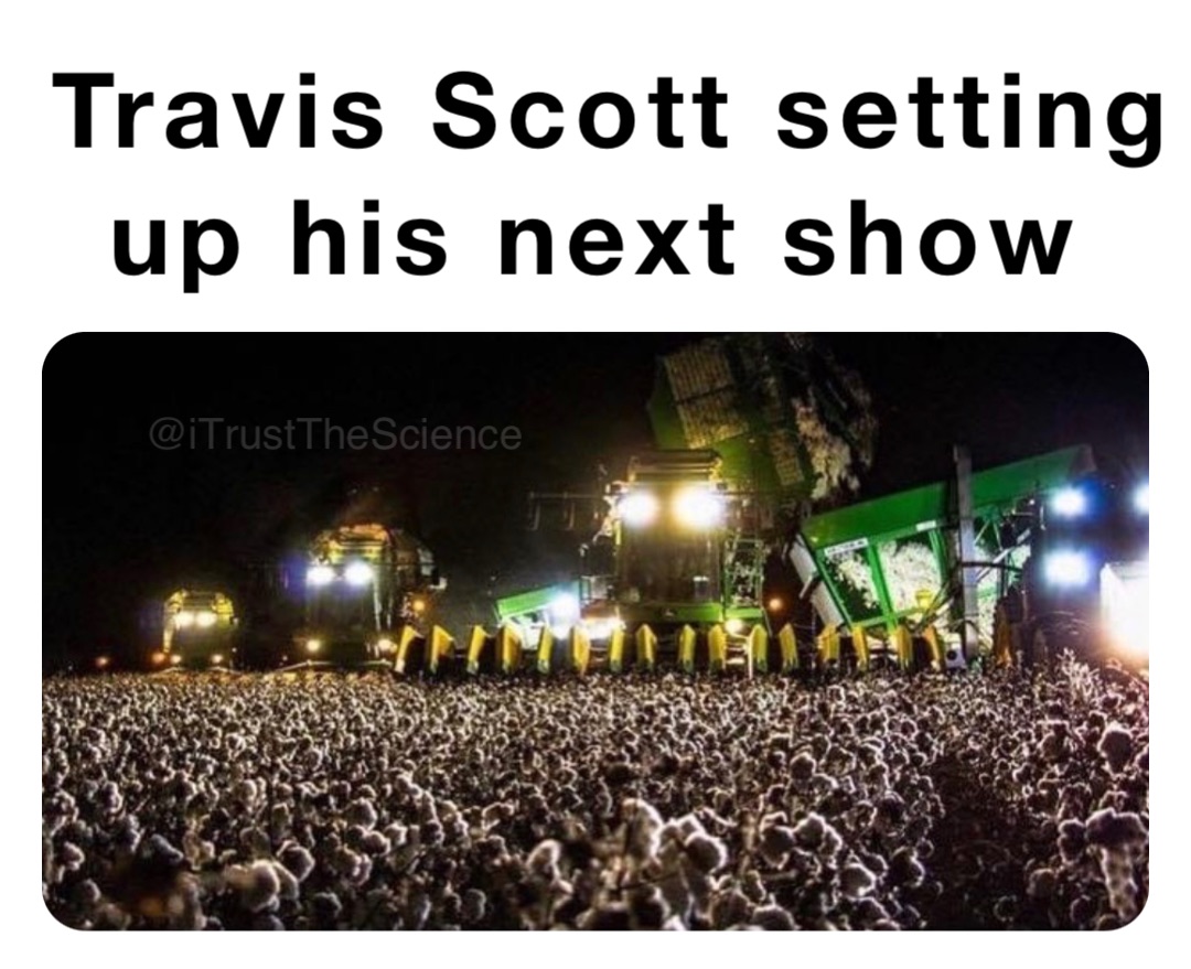 Travis Scott setting 
up his next show