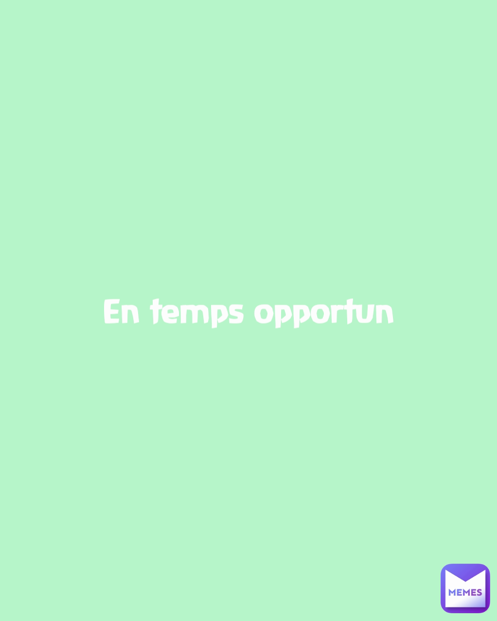 En temps opportun