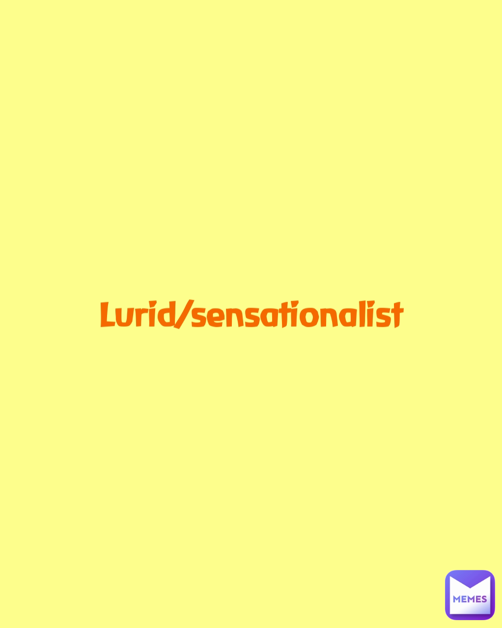 Lurid/sensationalist