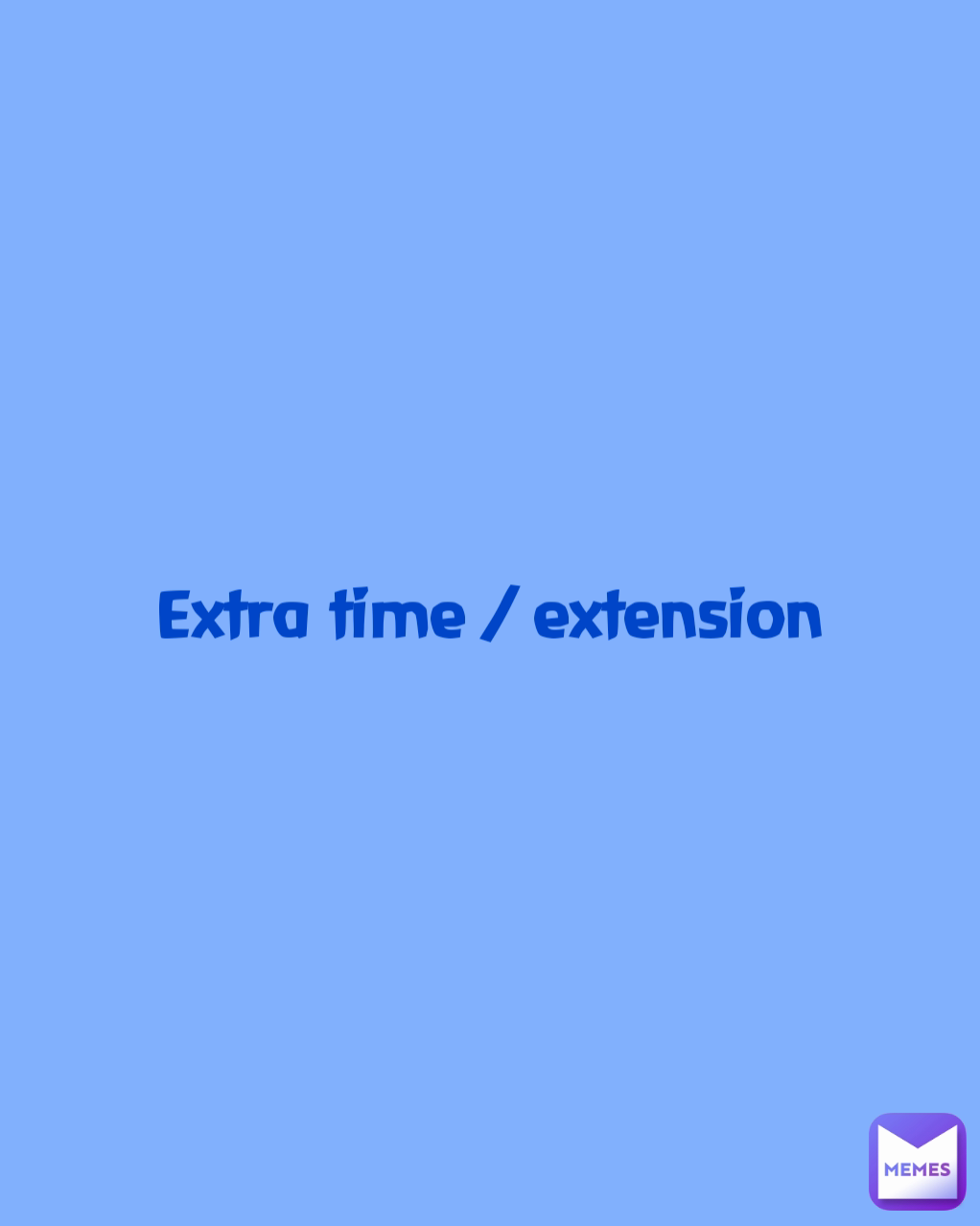 Extra time / extension