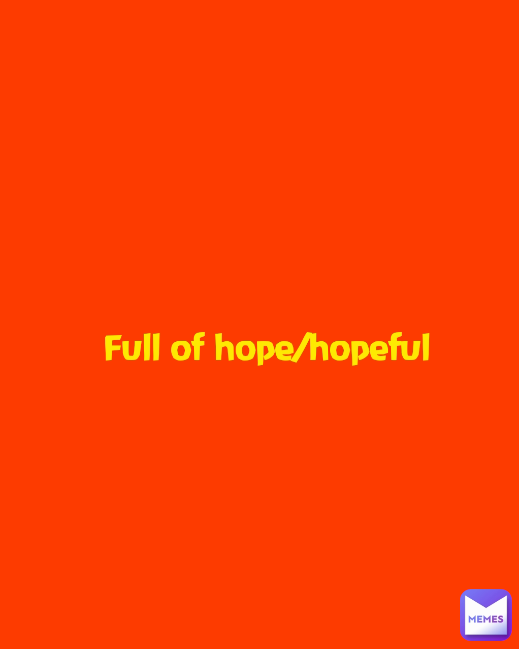 Full of hope/hopeful