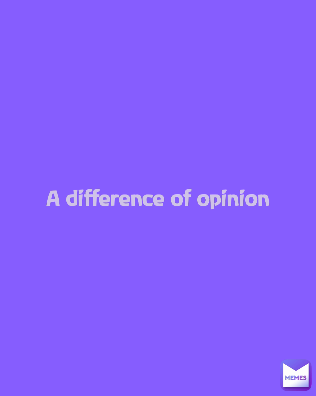 A difference of opinion