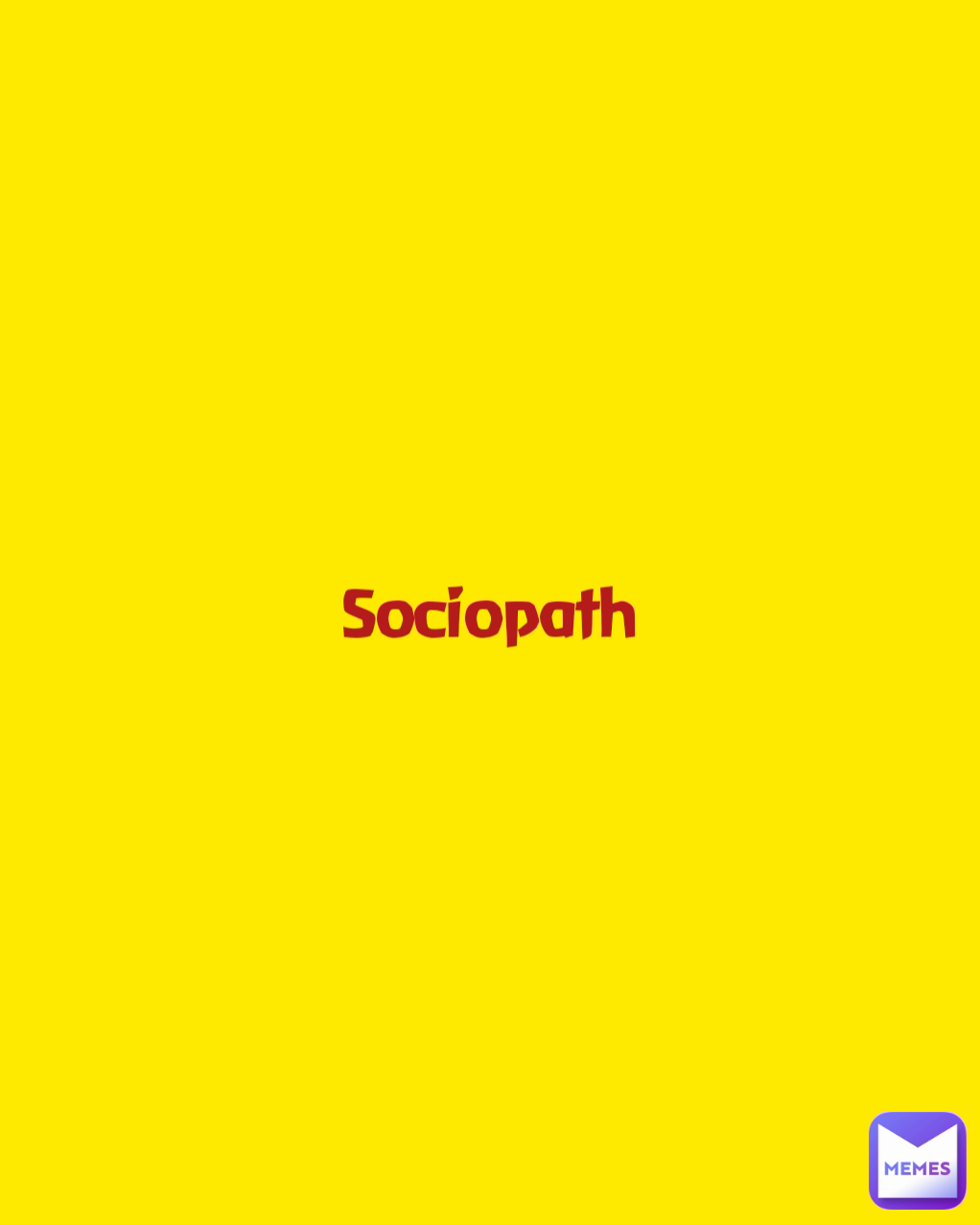 

Sociopath


