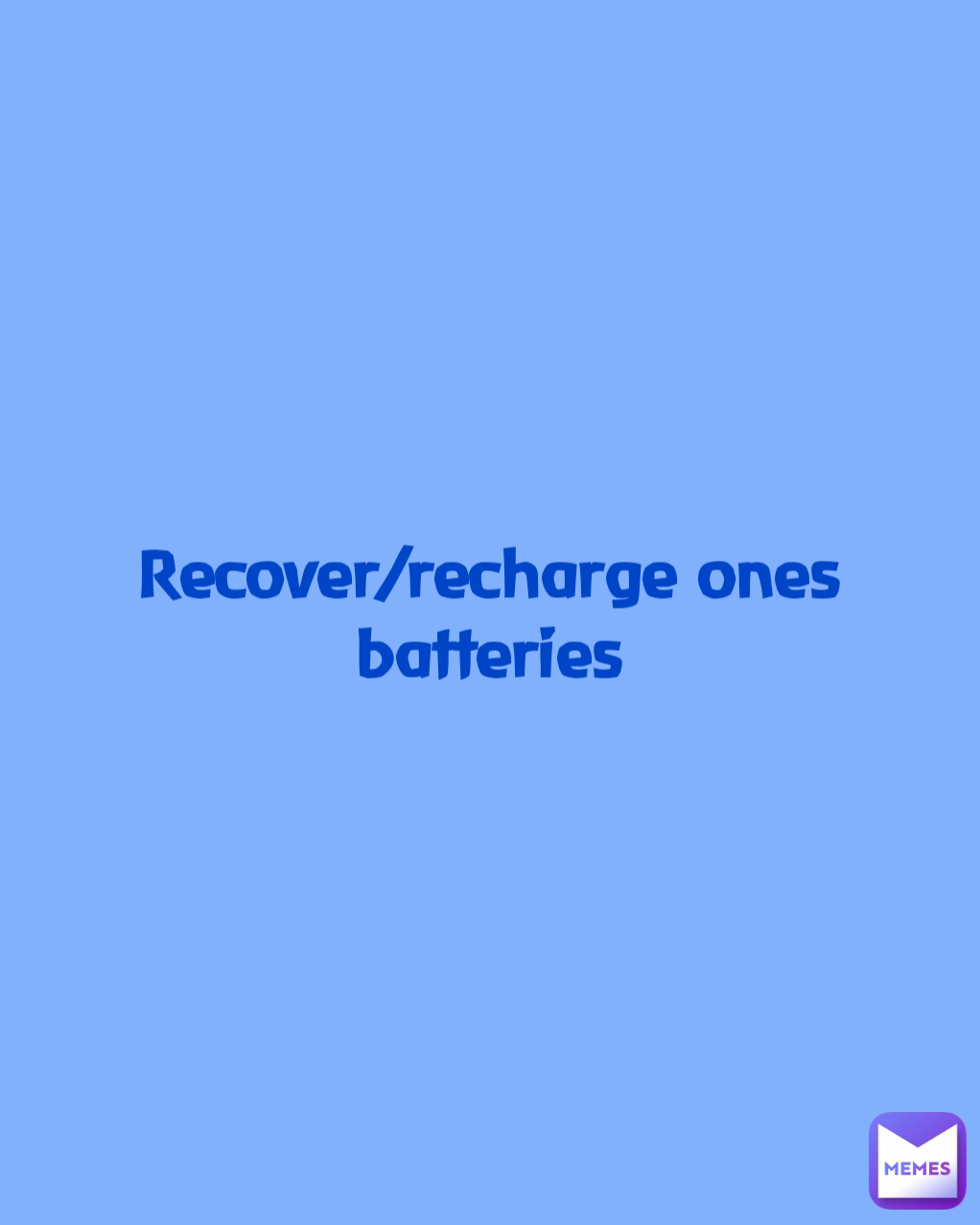 Recover/recharge ones batteries