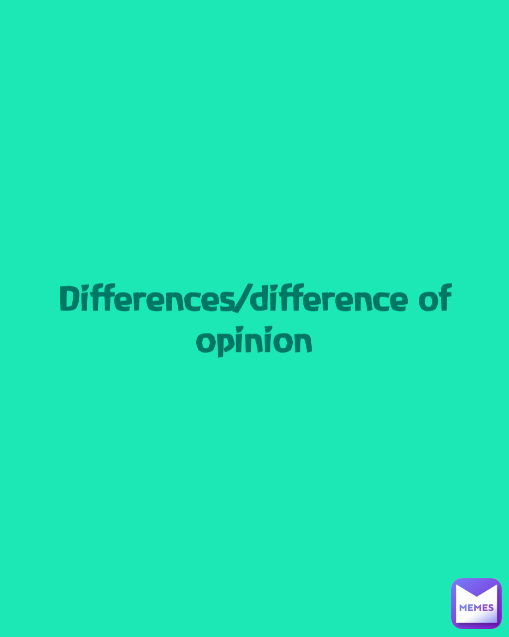 Differences/difference of opinion