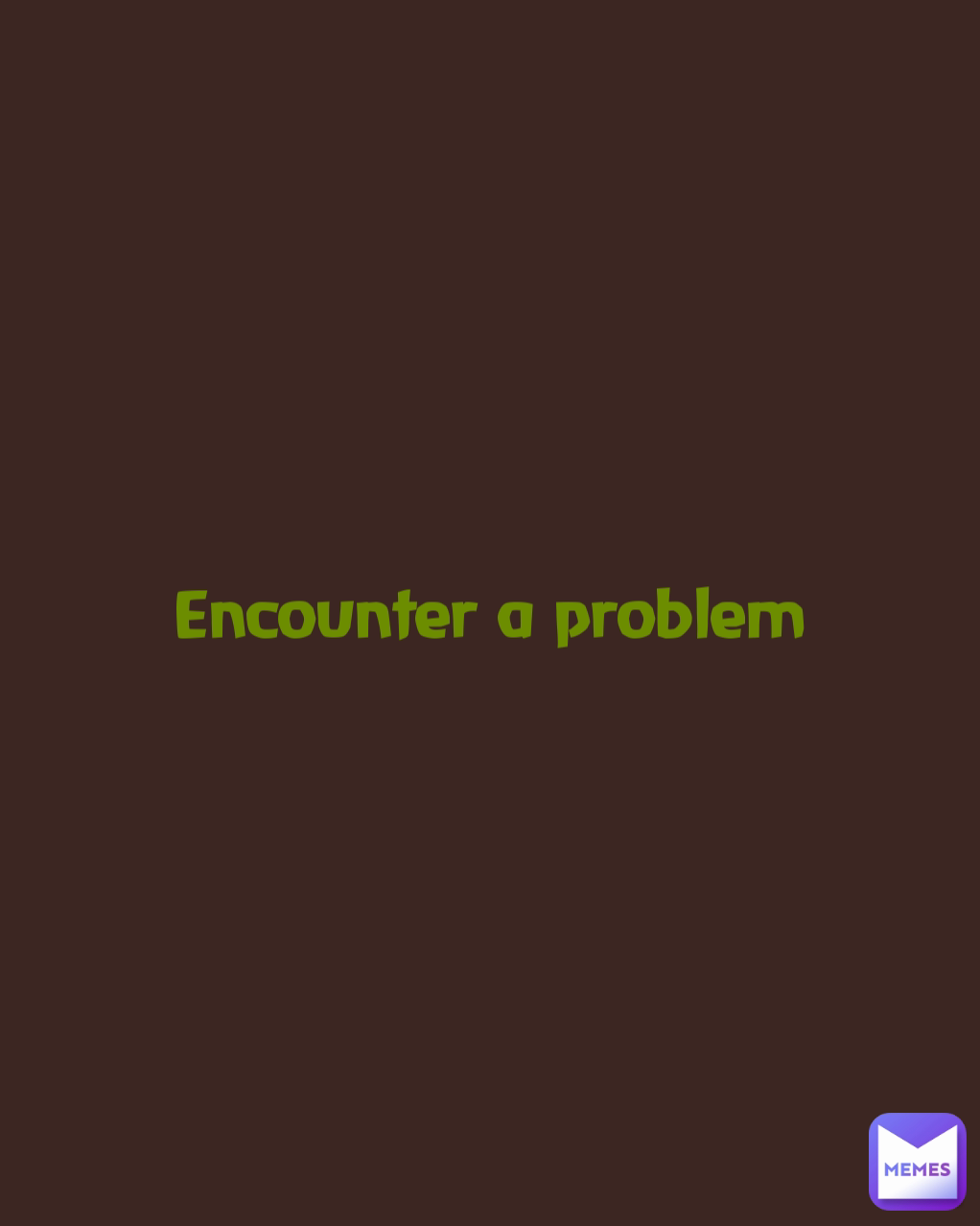 Encounter a problem