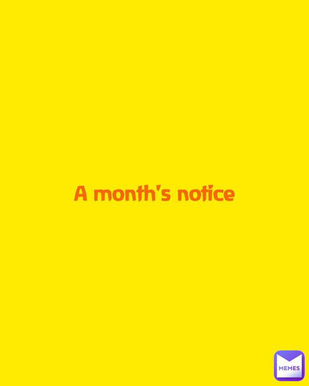 A month's notice