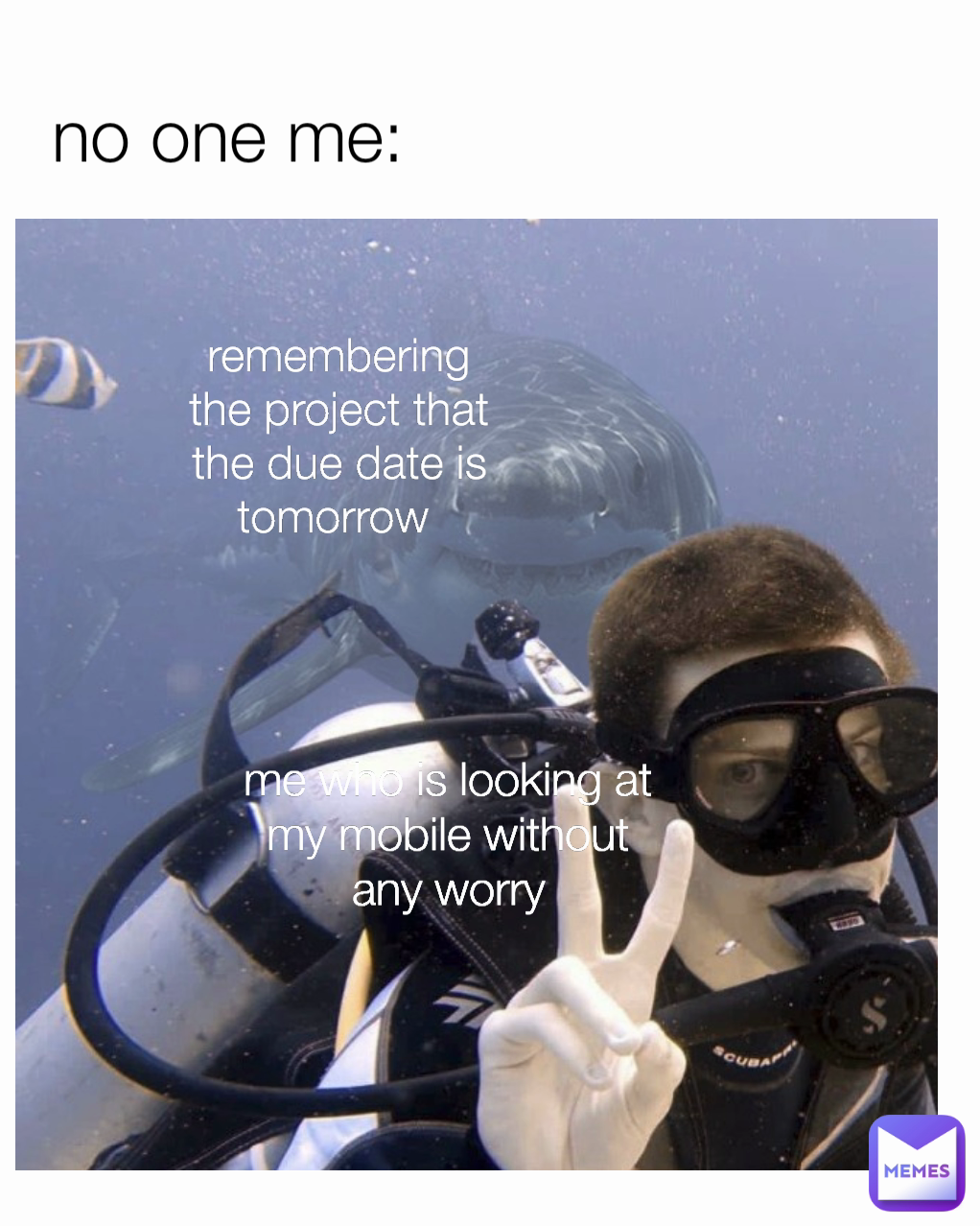 me who is looking at my mobile without any worry remembering the project that the due date is tomorrow  no one me:
