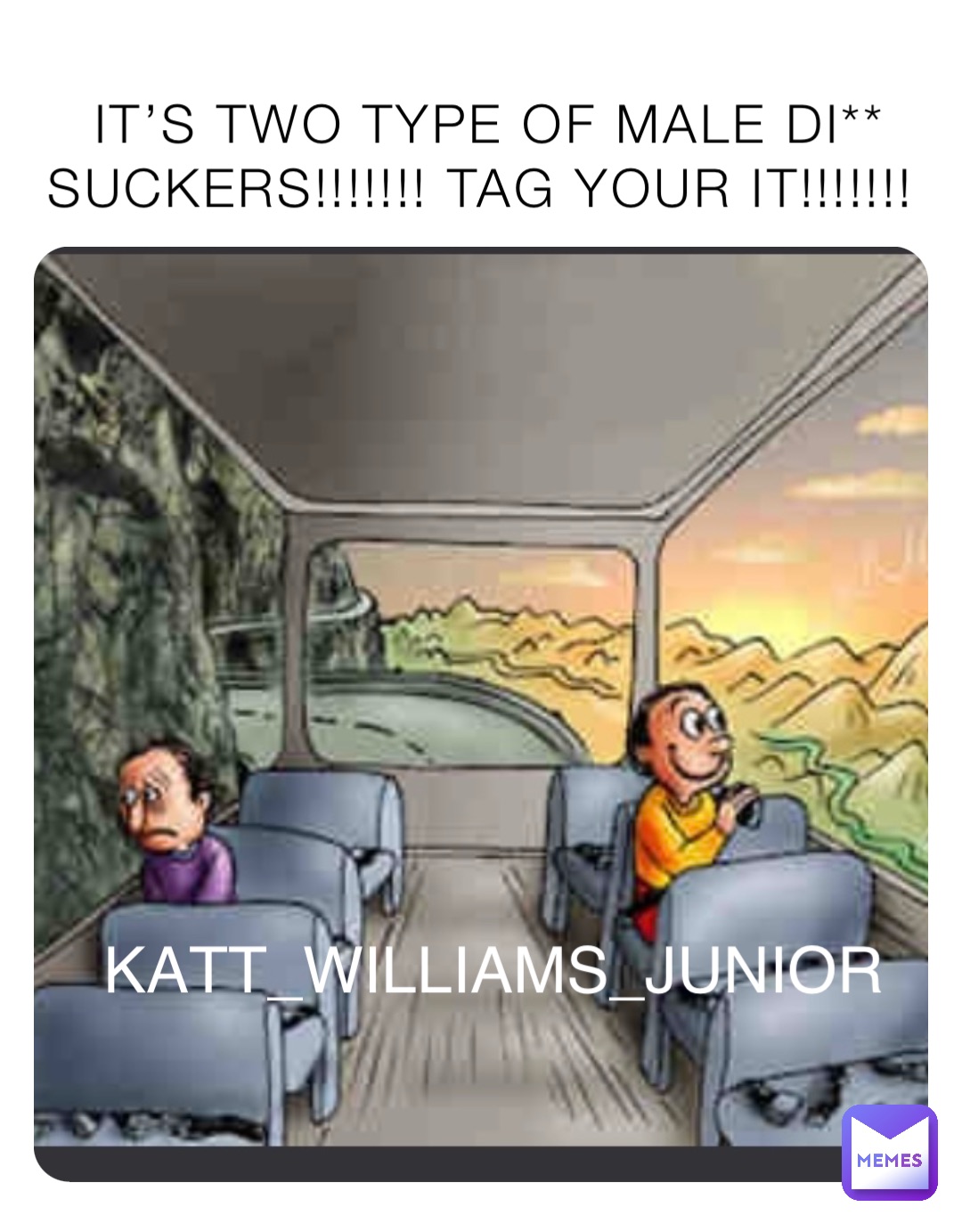 IT’S TWO TYPE OF MALE DI** SUCKERS!!!!!!! TAG YOUR IT!!!!!!! KATT_WILLIAMS_JUNIOR