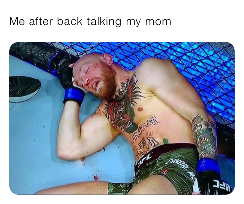 Me after back talking my mom 
