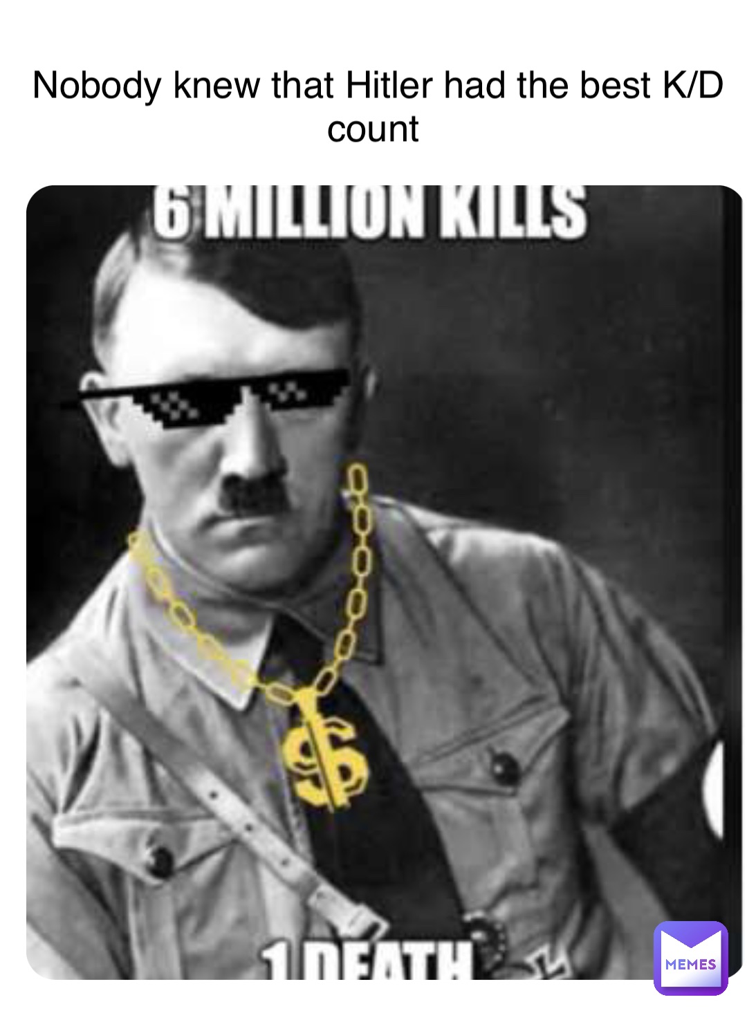 Nobody knew that Hitler had the best K/D count