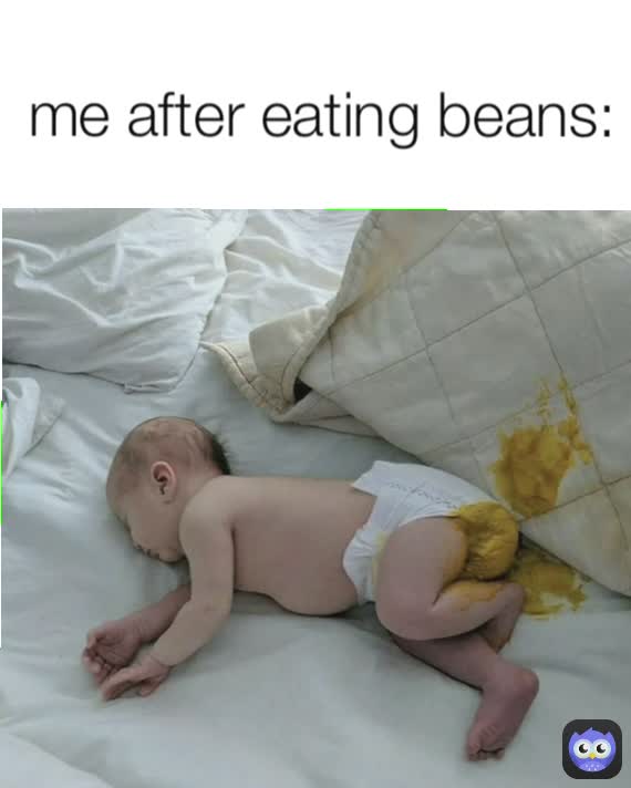 me after eating beans: