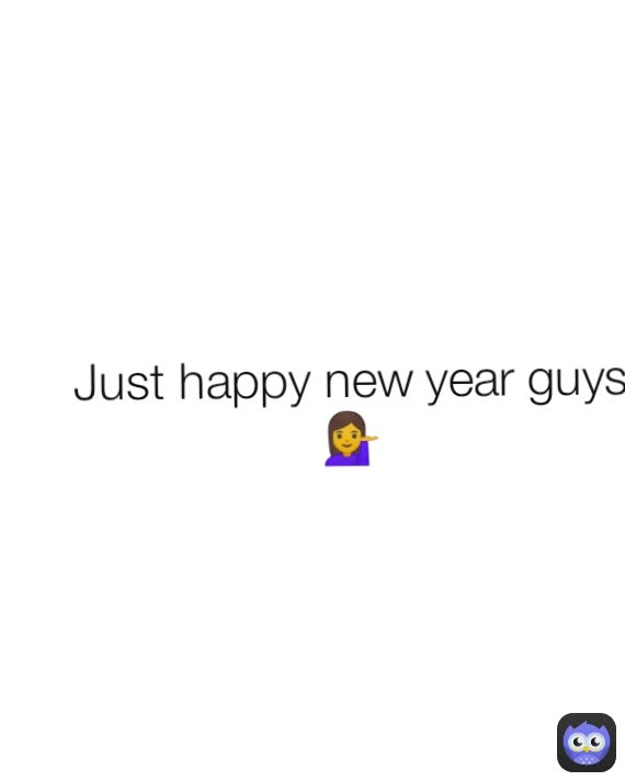 Just happy new year guys 💁‍♀️
